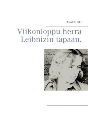 cover image of Viikonloppu herra Leibnizin tapaan.